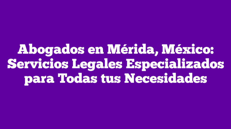 servicios legales de merida